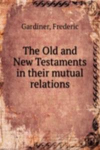 Old and New Testaments in their mutual relations
