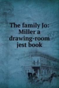 THE FAMILY JO MILLER A DRAWING-ROOM JES