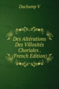 Des Alterations Des Villosites Choriales . (French Edition)