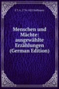 Menschen und Machte: ausgewahlte Erzahlungen (German Edition)