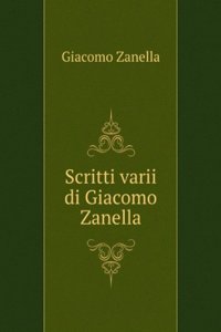 Scritti varii di Giacomo Zanella