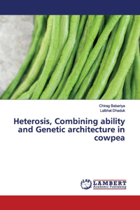 Heterosis, Combining ability and Genetic architecture in cowpea