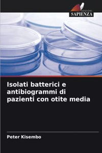 Isolati batterici e antibiogrammi di pazienti con otite media