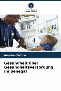 Gesundheit über Gesundheitsversorgung im Senegal