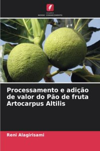 Processamento e adição de valor do Pão de fruta Artocarpus Altilis