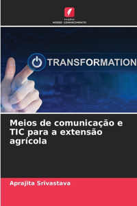Meios de comunicação e TIC para a extensão agrícola