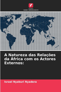 A Natureza das Relações da África com os Actores Externos