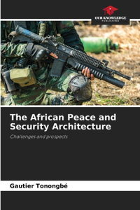 The African Peace and Security Architecture