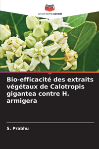 Bio-efficacité des extraits végétaux de Calotropis gigantea contre H. armigera