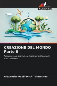 CREAZIONE DEL MONDO Parte II