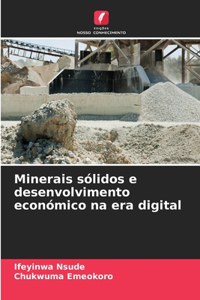 Minerais sólidos e desenvolvimento económico na era digital