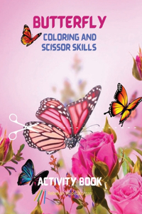 Butterfly Coloring and Scissor Skills Activity Book