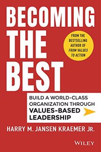 Becoming Your Best : Build A World-Class Organization Through Values-Based Leadership