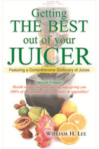 Getting the Best Out of Your Juicer
