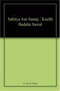 Sahitya Aur Samaj : Kuchh Badalte Sawal