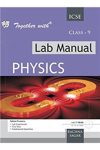 Together With Lab Manual ICSE Physics - 9