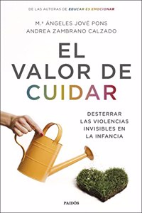 El valor de cuidar: Desterrar las violencias invisibles en la infancia