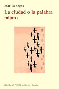 La ciudad o la palabra pajaro