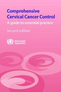 Comprehensive Cervical Cancer Control: A Guide to Essential Practice