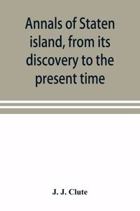 Annals of Staten island, from its discovery to the present time