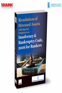 IIBF X Taxmann's Resolution of Stressed Assets with Special Emphasis on Insolvency & Bankruptcy Code 2016 for Bankers â€“ Incorporating Practical Procedures & Structured Learning Tools