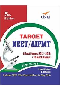 Target NEET/ AIPMT (2012-16 Solved Papers + 10 Mock Papers) 5th Edition