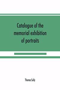 Catalogue of the memorial exhibition of portraits