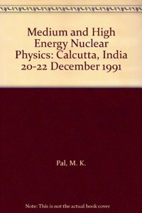 Medium and High Energy Nuclear Physics - Proceedings of the Conference