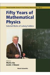 Fifty Years of Mathematical Physics