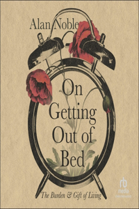 On Getting Out of Bed