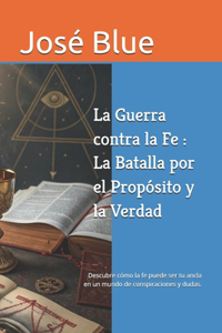 La Guerra Contra la Fe