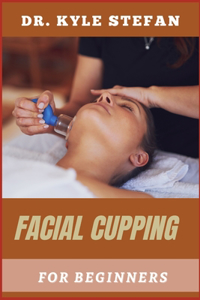 Facial Cupping for Beginners