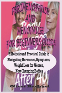 Perimenopause and Menopause for Beginners Guide
