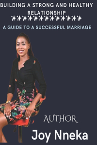 Building A Strong And Healthy Relationship