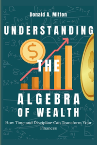 Understanding The Algebra Of Wealth