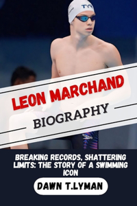 Leon Marchand Biography