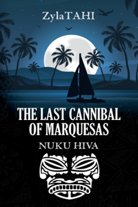 Last Cannibal of Marquesas