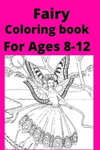 Fairy Coloring book For Ages 8 -12