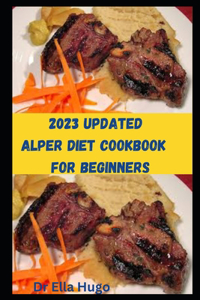 2023 UPDATED alper diet cookbook FOR beginners