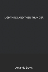 Lightning and Then Thunder