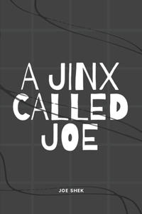 Jinx Called Joe