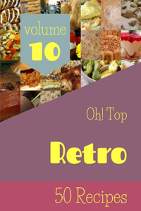 Oh! Top 50 Retro Recipes Volume 10