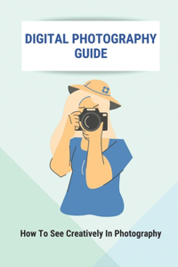 Digital Photography Guide