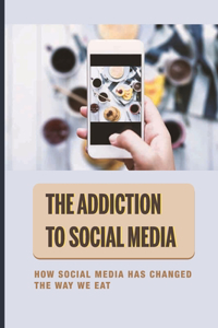 The Addiction To Social Media