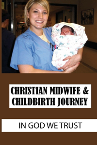 Christian Midwife & Childbirth Journey