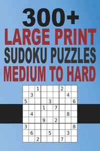 300+ Large Print Sudoku Puzzles Medium to Hard