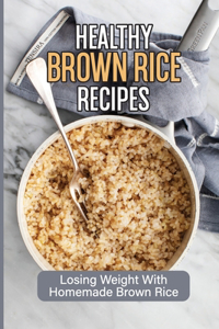 Healthy Brown Rice Recipes