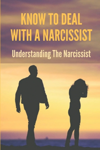 Know To Deal With A Narcissist