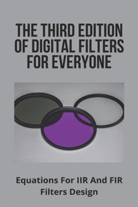 Third Edition Of Digital Filters For Everyone