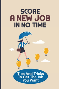 Score A New Job In No Time